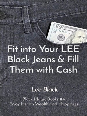 cover image of Fit into Your LEE Black Jeans & Fill Them with Cash